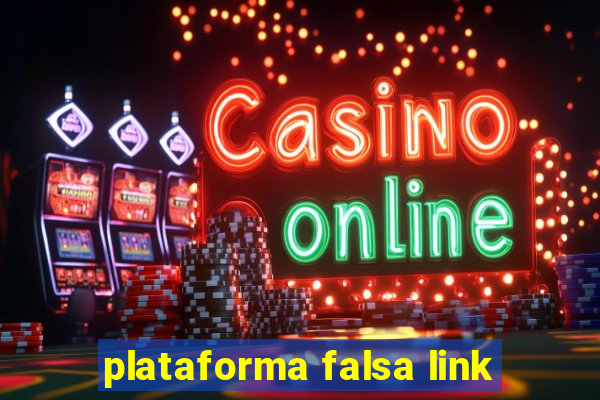 plataforma falsa link